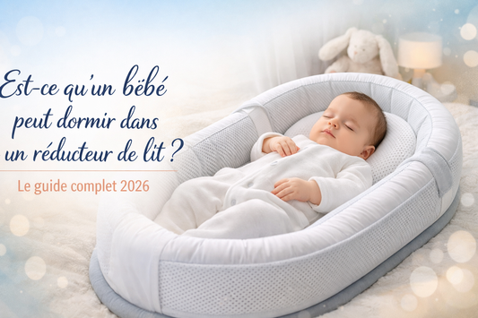 Est‑ce qu’un bébé peut dormir dans un réducteur de lit ? Le guide complet 2026