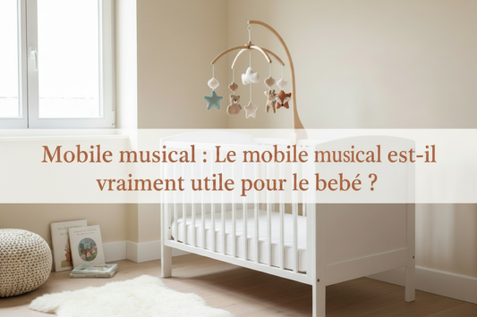 Mobile musical bébé : Le mobile musical est-il vraiment utile pour un bébé ?