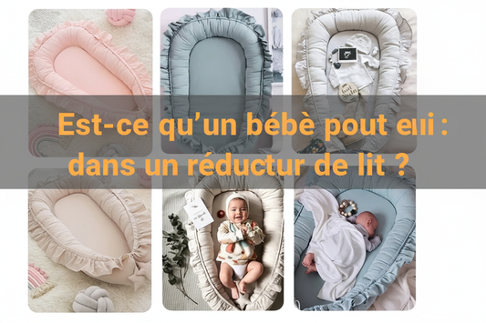Est-ce qu’un bébé peut dormir dans un réducteur de lit ?